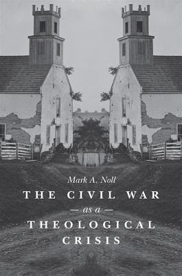 The Civil War as a Theological Crisis(English, Hardcover, Noll Mark A.)