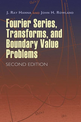 Fourier Series, Transforms, and Boundary Value Problems(English, Paperback, Hanna J Ray)