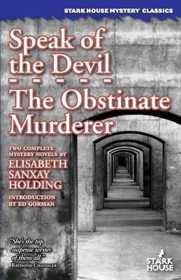 Speak of the Devil / The Obstinate Murderer(English, Paperback, Holding Elisabeth Sanxay)