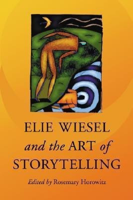 Elie Wiesel and the Art of Storytelling(English, Paperback, unknown)