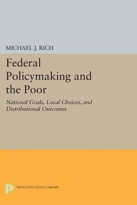 Federal Policymaking and the Poor(English, Paperback, Rich Michael J.)
