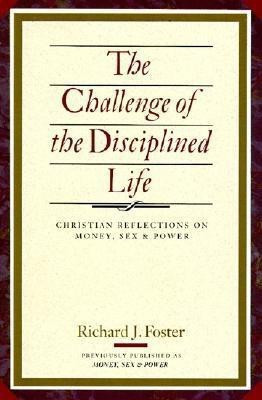 The Challenge of the Disciplined Life(English, Paperback, Foster Richard J)