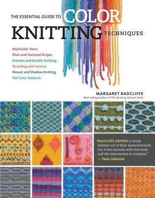 The Essential Guide to Color Knitting Techniques(English, Paperback, Radcliffe Margaret)