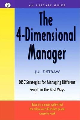 The 4-Dimensional Manager: DiSC Strategies for Managing Different People in the Best Ways(English, Paperback, Straw Julie)