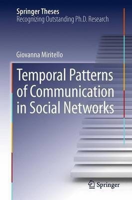 Temporal Patterns of Communication in Social Networks(English, Paperback, Miritello Giovanna)