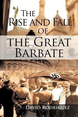 The Rise and Fall of the Great Barbate(English, Paperback, Rodriguez David)