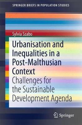 Urbanisation and Inequalities in a Post-Malthusian Context(English, Paperback, Szabo Sylvia)