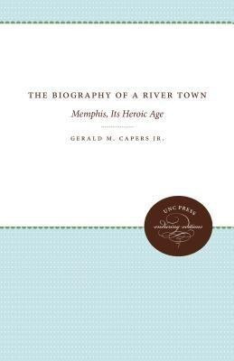 The Biography of a River Town(English, Paperback, Jr Gerald M. Capers)