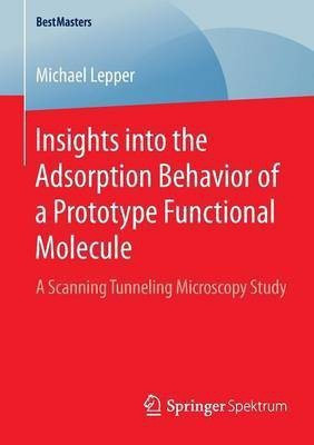 Insights into the Adsorption Behavior of a Prototype Functional Molecule(English, Paperback, Lepper Michael)