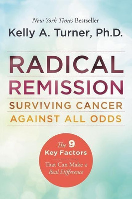 Radical Remission(English, Paperback, Turner Kelly A.)