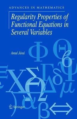 Regularity Properties of Functional Equations in Several Variables(English, Electronic book text, Jarai Antal)