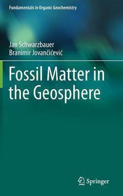 Fossil Matter in the Geosphere(English, Hardcover, Schwarzbauer Jan)