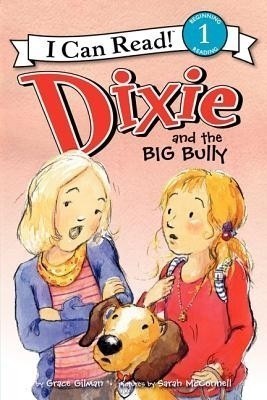 Dixie and the Big Bully(English, Hardcover, Gilman Grace)