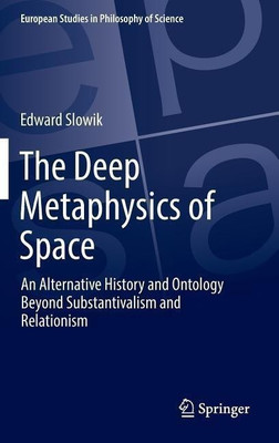 The Deep Metaphysics of Space(English, Hardcover, Slowik Edward)