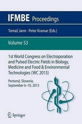 1st World Congress on Electroporation and Pulsed Electric Fields in Biology, Medicine and Food & Environmental Technologies(English, Paperback, unknown)