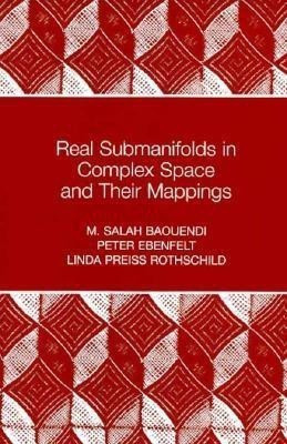 Real Submanifolds in Complex Space and Their Mappings(English, Hardcover, Baouendi M. Salah)