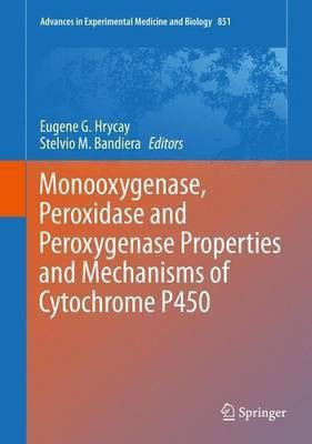 Monooxygenase, Peroxidase and Peroxygenase Properties and Mechanisms of Cytochrome P450(English, Hardcover, unknown)