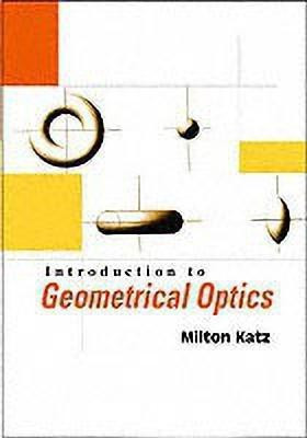 Introduction To Geometrical Optics(English, Paperback, Katz Milton)