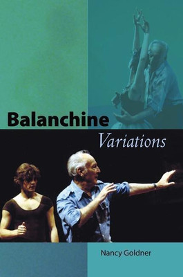 Balanchine Variations(English, Paperback, Goldner Nancy)
