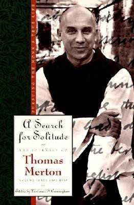 A Search for Solitude  - Pursuing the Monk's True Life the Journals of Thomas Merton Volume - 3 (1952-1960)(English, Paperback, Merton Thomas)