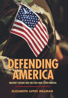 Defending America(English, Hardcover, Hillman Elizabeth Lutes)