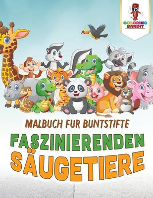 Faszinierenden Saeugetiere(German, Paperback, Coloring Bandit)
