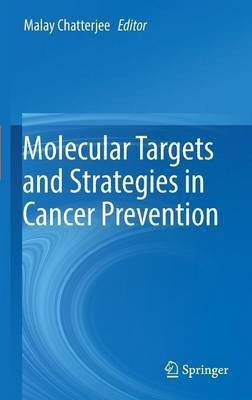 Molecular Targets and Strategies in Cancer Prevention(English, Hardcover, unknown)