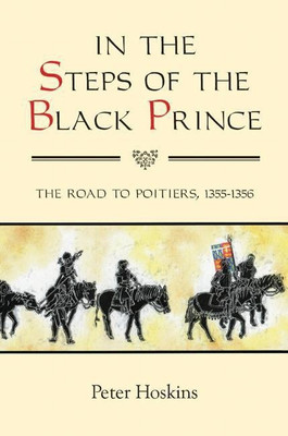 In the Steps of the Black Prince(English, Hardcover, Hoskins Peter)