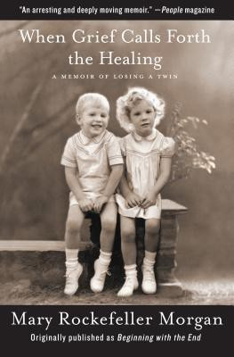 When Grief Calls Forth the Healing(English, Paperback, Morgan Mary Rockefeller)