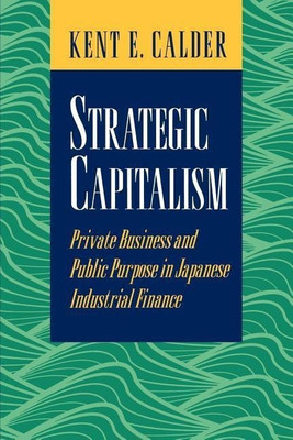Strategic Capitalism(English, Paperback, Calder Kent E.)