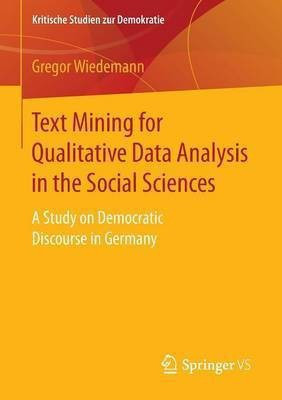 Text Mining for Qualitative Data Analysis in the Social Sciences(English, Paperback, Wiedemann Gregor)