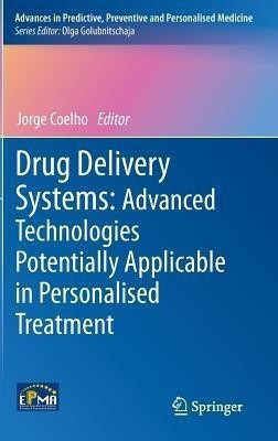 Drug Delivery Systems: Advanced Technologies Potentially Applicable in Personalised Treatment(English, Hardcover, unknown)