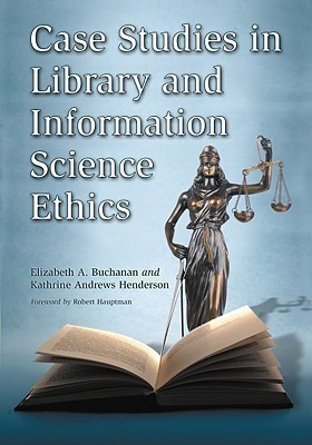 Case Studies in Library and Information Science Ethics(English, Paperback, Buchanan Elizabeth A.)
