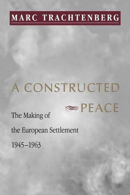 A Constructed Peace(English, Paperback, Trachtenberg Marc)