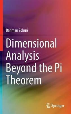 Dimensional Analysis Beyond the Pi Theorem(English, Hardcover, Zohuri Bahman)