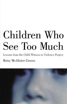 Children Who See Too Much(English, Paperback, Groves Betsy Mcalister)