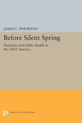 Before Silent Spring(English, Paperback, Whorton James C.)