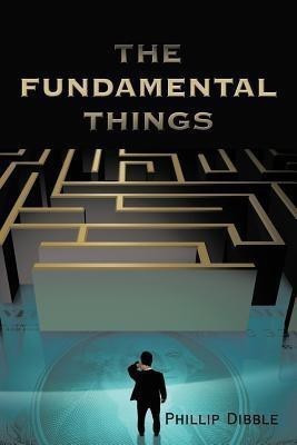 THE Fundamental Things(English, Paperback, Dibble Phillip)