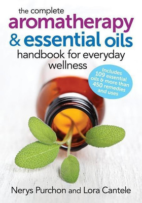 The Complete Aromatherapy and Essential Oils Handbook for Everyday Wellness(English, Paperback, Purchon Nerys)
