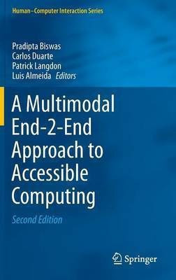 A Multimodal End-2-End Approach to Accessible Computing(English, Hardcover, unknown)