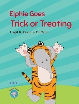 Elphie Goes Trick or Treating(English, Hardcover, Oron Hagit R)