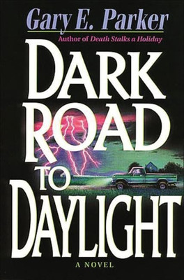 DARK ROAD TO DAYLIGHT(English, Paperback, Parker Gary)