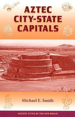 Aztec City-state Capitals(English, Paperback, Smith Michael Ernest)
