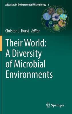 Their World: A Diversity of Microbial Environments(English, Hardcover, unknown)