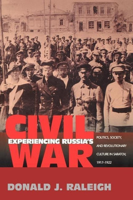 Experiencing Russia's Civil War(English, Paperback, Raleigh Donald J.)