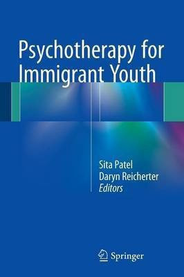 Psychotherapy for Immigrant Youth(English, Paperback, unknown)