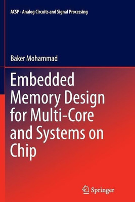 Embedded Memory Design for Multi-Core and Systems on Chip(English, Paperback, Mohammad Baker)