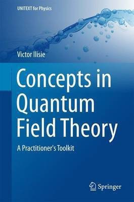 Concepts in Quantum Field Theory(English, Hardcover, Ilisie Victor)