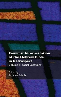 Feminist Interpretation of the Hebrew Bible in Retrospect: Social Locations II(English, Hardcover, unknown)