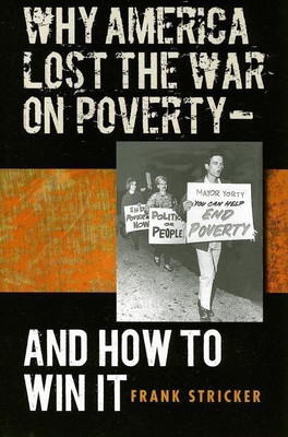 Why America Lost the War on Poverty--and How to Win It(English, Paperback, Stricker Frank)